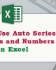 Excel မှာ Date & Number တွေကို Auto Series အသုံးပြုနည်း နှင့် Date တွေကို Years and Months ပြောင်းနည်း